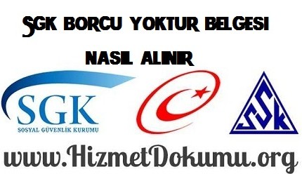 SGK borcu yoktur belgesi nasıl alınır